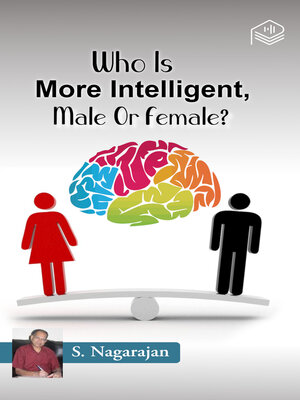 cover image of Who Is More Intelligent, Male Or Female?
